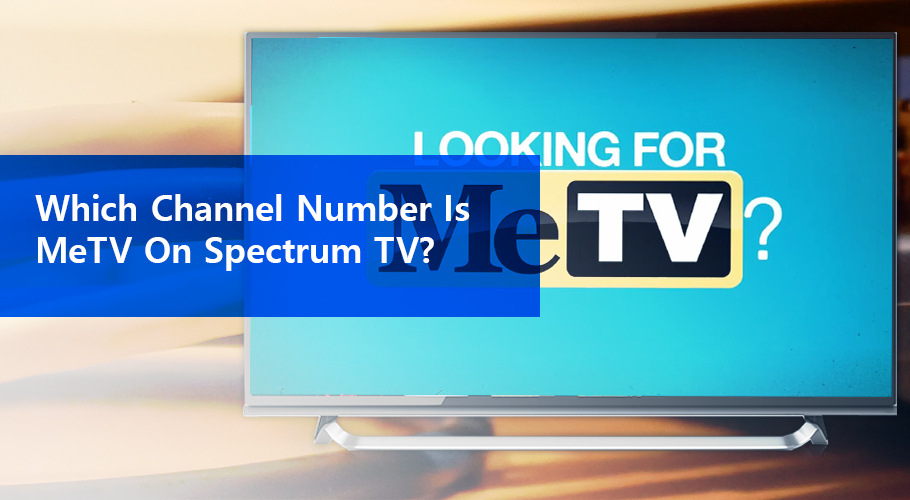 Which Number is MeTV On Spectrum Spectrum TV